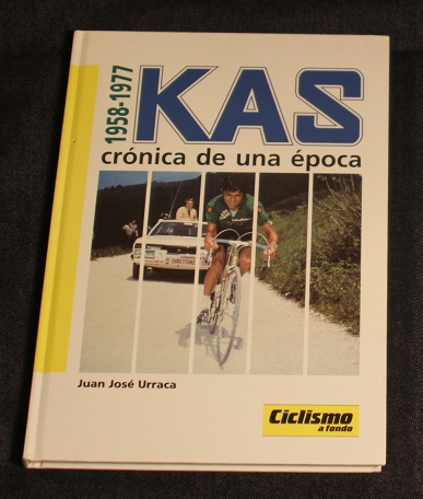 Kas cronica de una epoca 1958 1977 Juan Jose Urraca Ciclismo a fondo