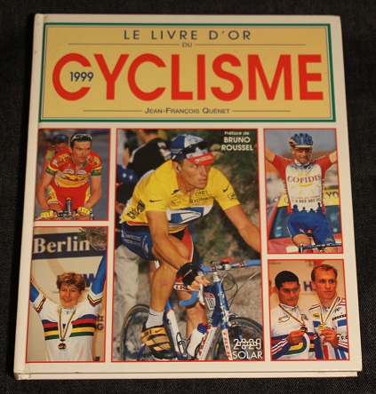 Le livre d or du cyclisme 1999 Jean Francois Quenet Solar